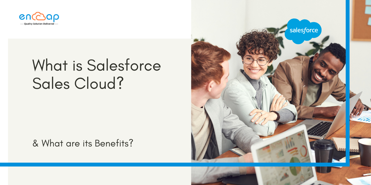 What is Salesforce Sales Cloud - Encaptechno