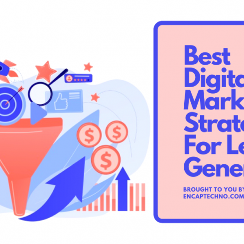 Best Digital Marketing Strategies for Lead Generation - Encaptechno