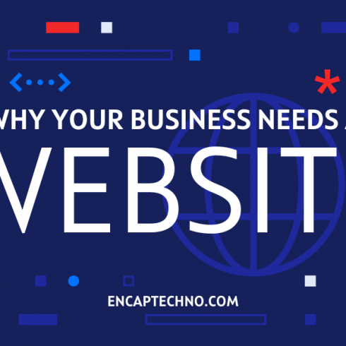 Why Your Business Needs a Website? | Encaptechno.com