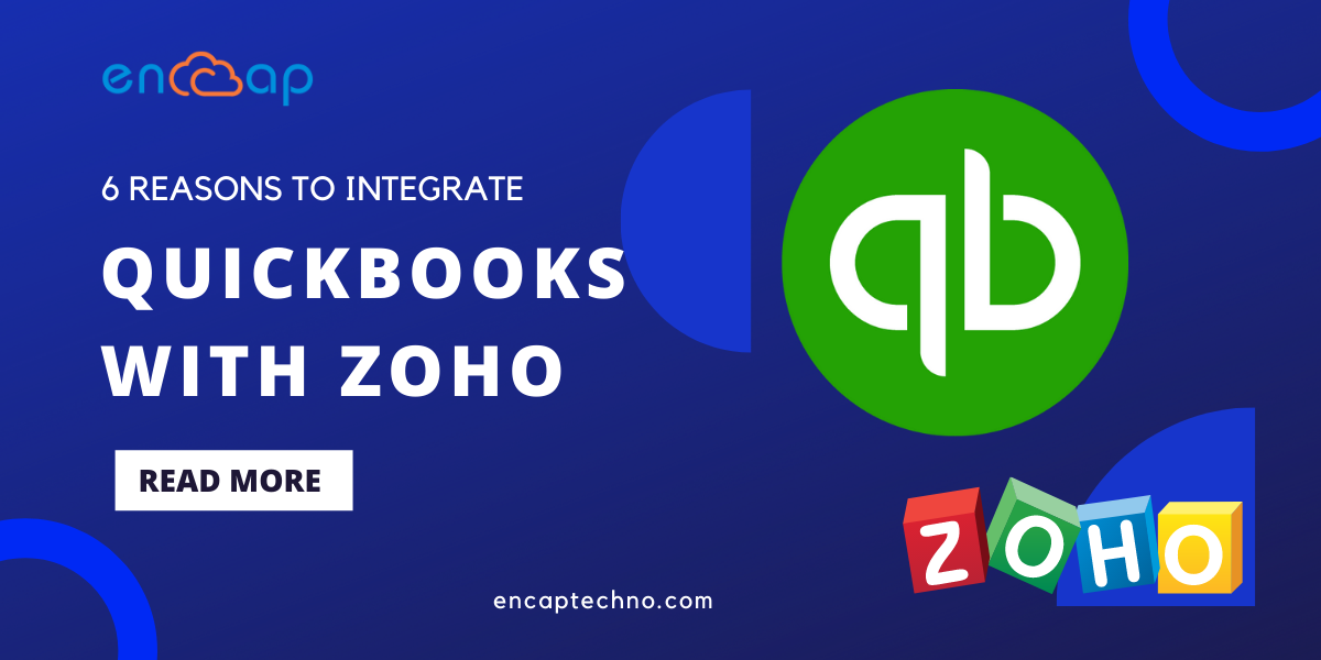 6 Reasons to Integrate QuickBooks with Zoho | Encaptechno