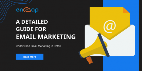 A Detailed Guide for Email Marketing | Encaptechno
