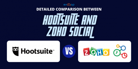 Detailed Comparison Between Hootsuite and Zoho Social | Encaptechno