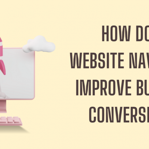How Does Website Navigation Improve Business Conversions?