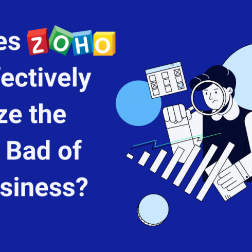 How Does Zoho CRM Effectively Analyze the Good and Bad of Your Business | Encaptechno