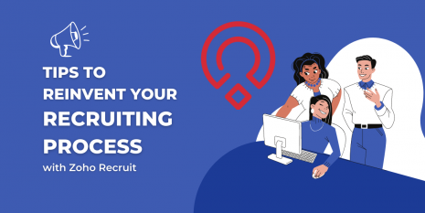 Tips to Reinvent Your Recruiting Process with Zoho Recruit | Encaptechno