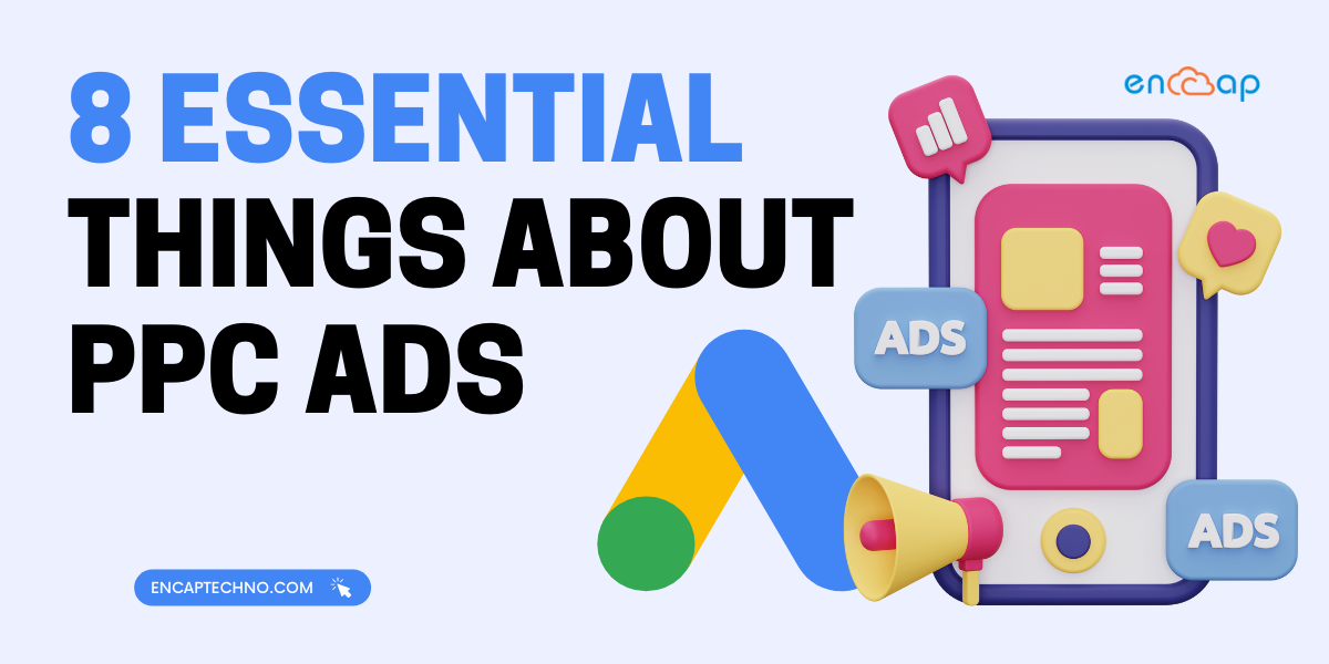 8 Things You Must Know Before Running PPC Ads | Encaptechno