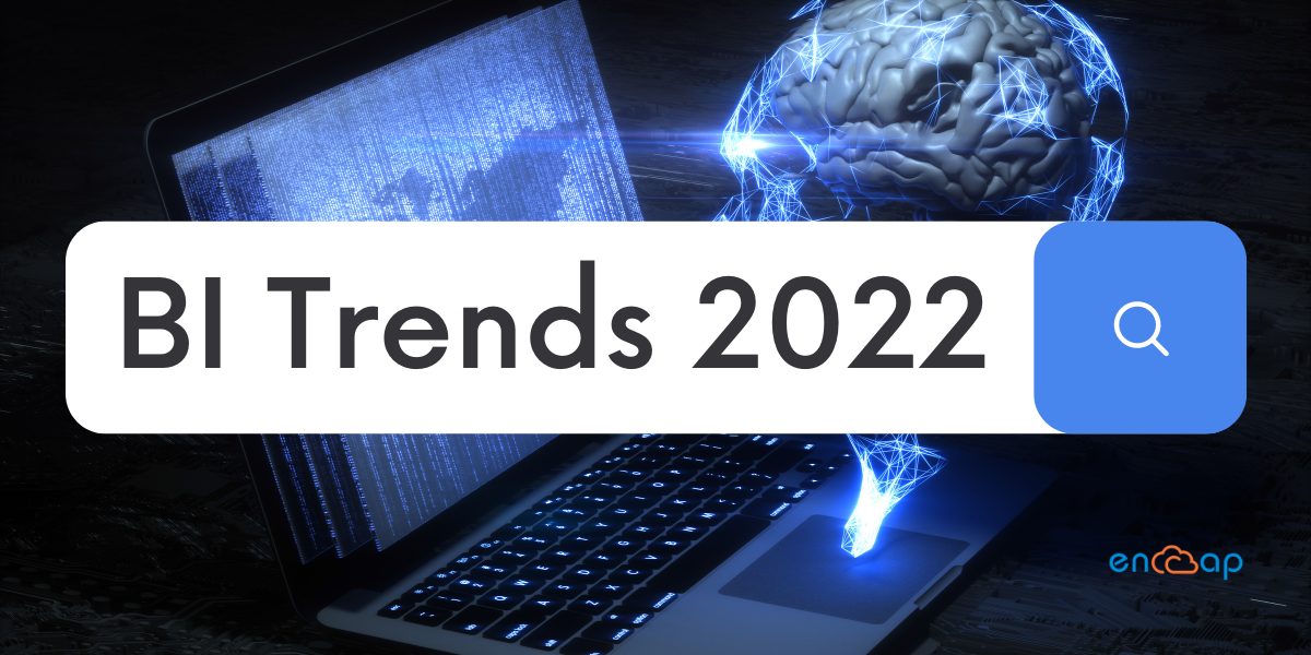 BI Trends To Look Out For In 2022