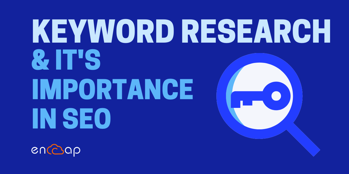 Why-Is-Keyword-Research-Important-For-SEO?-Encaptechno