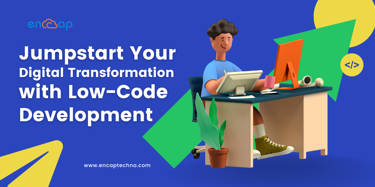 How to Get Started with Low-Code Development for Your Digital Transformation?